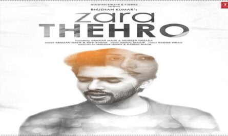 Zara Thehro Lyrics - Armaan Malik