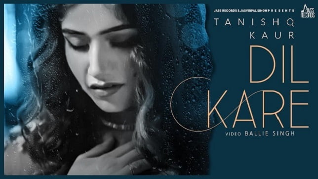 Tanishq Kaur – Dil Kare Lyrics