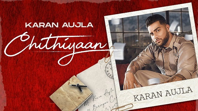 Karan Aujla – Chithiyaan Lyrics