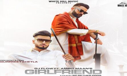 Amrit Maan Girlfriend Lyrics (ft. Dj Flow)