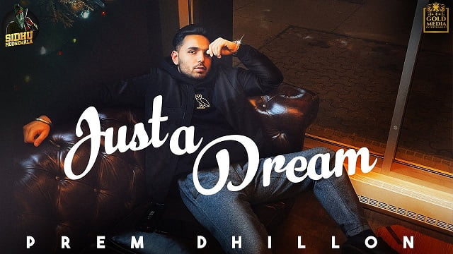 Prem Dhillon – Just A Dream Lyrics