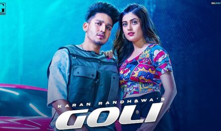 Karan Randhawa Goli Lyrics