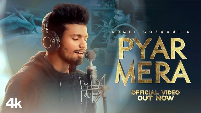 Sumit Goswami – Pyar Mera Lyrics