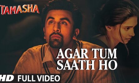 Arijit Singh – Tamasha: Agar Tum Saath Ho Lyrics In English (Translation)