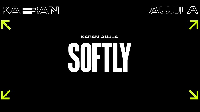 Karan Aujla – Softly Lyrics In English (Translation)