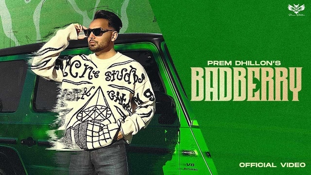 Prem Dhillon – Badberry Lyrics In English (Translation)