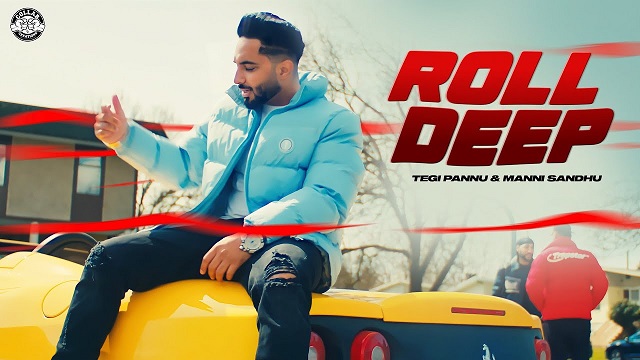 Tegi Pannu – Roll Deep Lyrics In English (Translation)