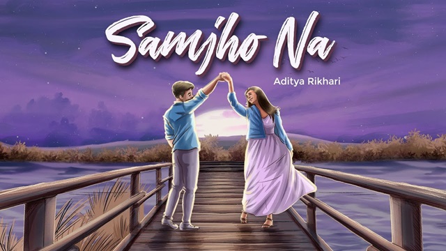 Samjho Na Lyrics In English (Translation) – Aditya Rikhari