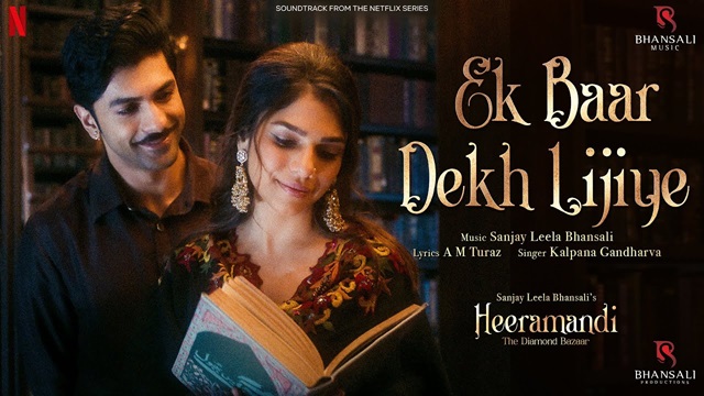 Ek Baar Dekh Lijiye Lyrics In English (Meaning) – Heeramandi