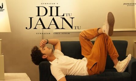 Gurnazar - Dil Tu Jaan Tu Lyrics In English (Translation)