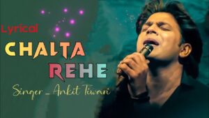 Ankit Tiwari - Chalta Rahe Tera Mera Milon Ka Yaarana Lyrics In English (Translation)