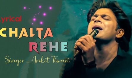 Ankit Tiwari - Chalta Rahe Tera Mera Milon Ka Yaarana Lyrics In English (Translation)