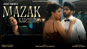 Ankit Tiwari - Mazak Karte Ho Lyrics In English (Translation)