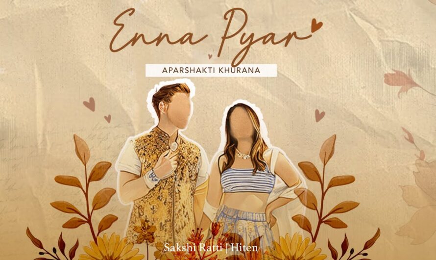 Aparshakti Khurana – Enna Pyar Lyrics In English (Translation)